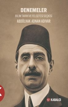 Denemeler  Bilim Tarihi ve Felsefesi Seçkisi