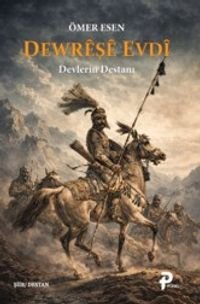 Dewrêşe Evdî Devlerin Destanı