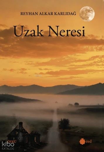 Uzak Neresi — Reyhan Alkar Karlıdağ