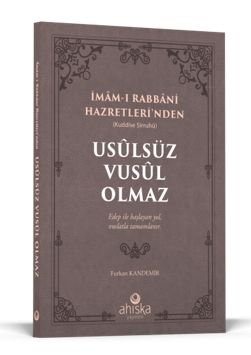 Usulsüz Vusul Olmaz