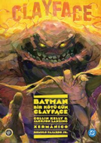Batman: Bir Kötü Gün: Clayface — Collin Kelly,