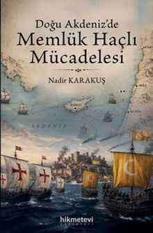 Doğu Akdeniz'de Memlük Haçlı Mücadelesi