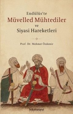 Endülüs'te Müvelled Mühtediler ve Siyasi Hareketleri
