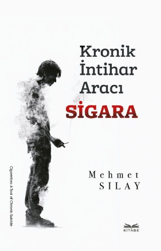 Kronik İntihar Aracı Sigara — Mehmet Sılay