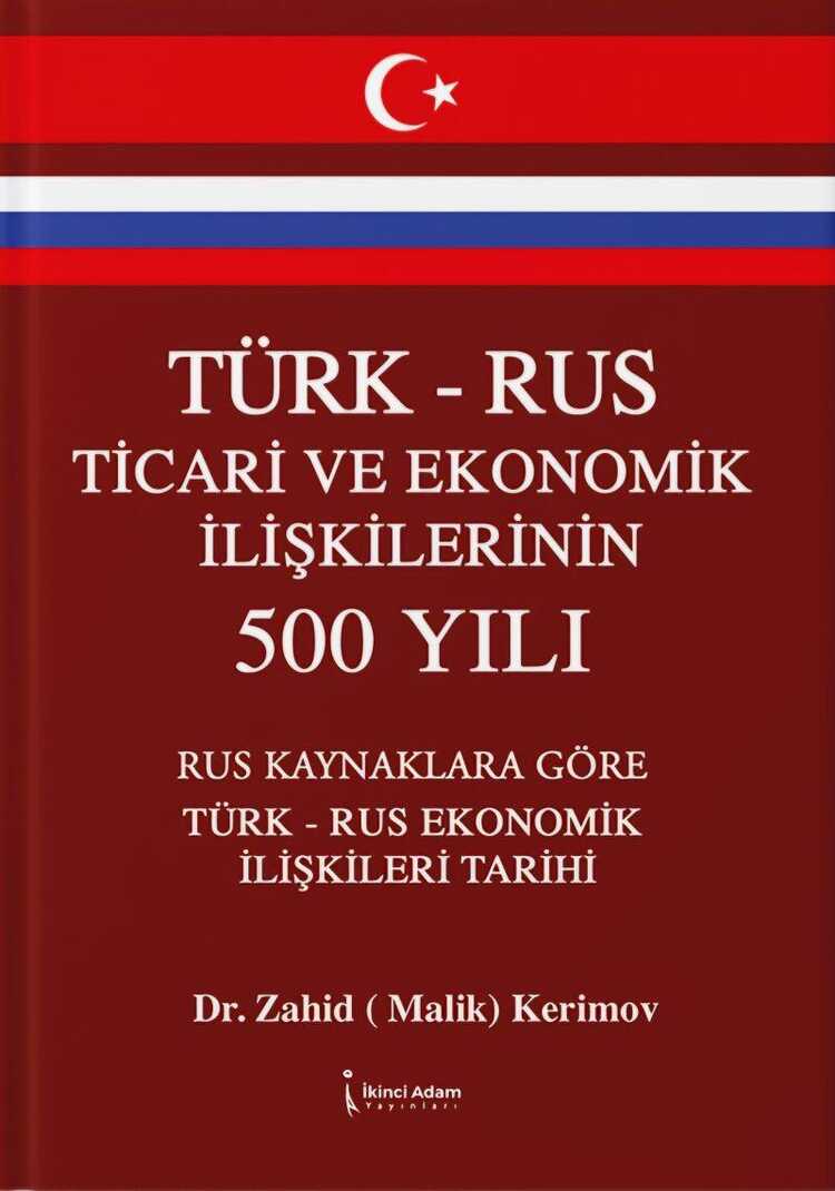 Türk-Rus Ticari ve Ekonomik İlişkilerinin 500 Yılı