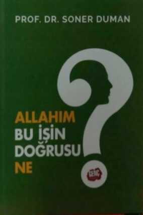 Allah'ım Bu İşin Doğrusu Ne