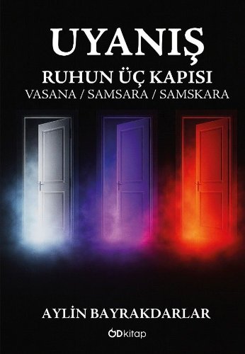 Uyanış Ruhun Üç Kapısı  Vasana, Samsara, Samskara