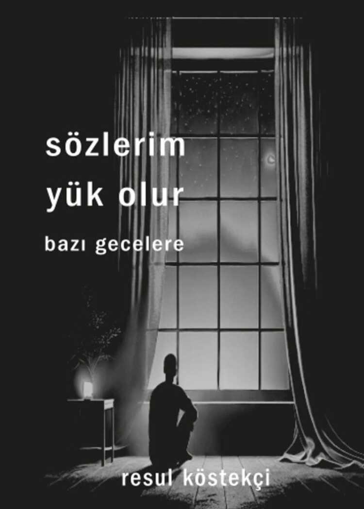 Sözlerim Yük Olur Bazı Gecelere