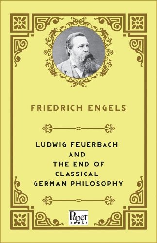 Ludwig Feuerbach and the End of Classical German Philosophy