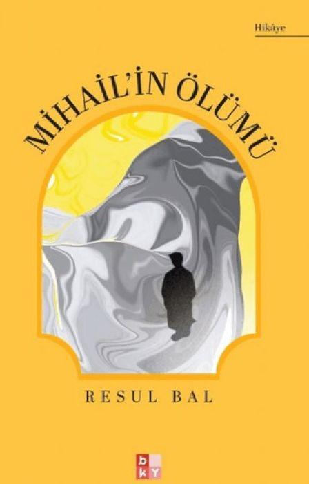 Mihal’in Ölümi — Resul Bal