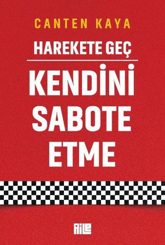 Harekete Geç  Kendini Sabote Etme