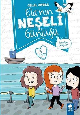 İstanbul Gezginleri 6 - Ela'nın Neşeli Günlüğü