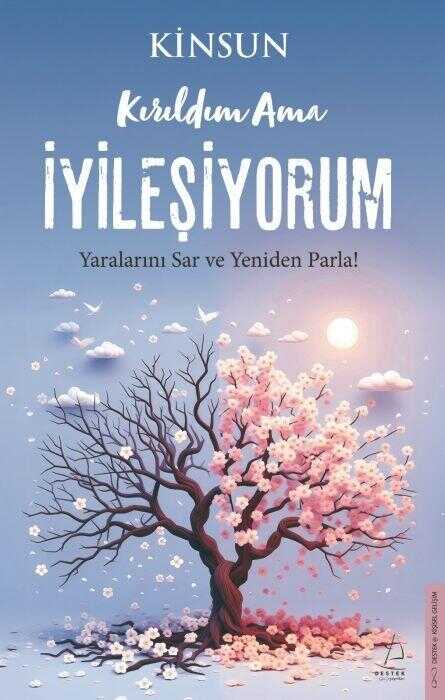 Kırıldım Ama İyileşiyorum