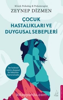 Çocuk Hastalıkları ve Duygusal Sebepleri