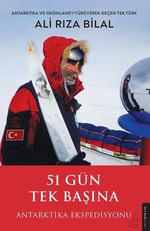 51 Gün Tek Başına  Antarktika Ekspedisyonu