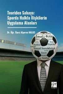 Teoriden Sahaya: Sporda Halkla İlişkilerin Uygulama Alanları