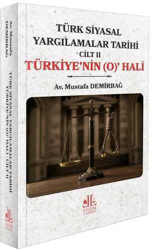 Türk Siyasal Yargılamalar Tarihi - Türkiye'nin (O) Hali