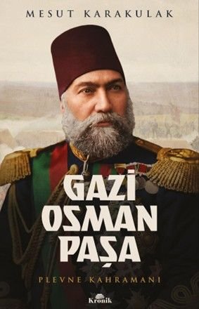Gazi Osman Paşa  Plevne Kahramanı
