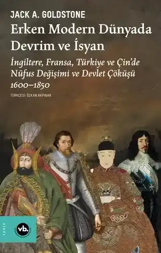 Erken Modern Dünyada Devrim ve İsyan  İngiltere, Fransa, Türkiye ve Çin'de Nüfus Değişimi ve Devlet Çöküşü 1600-1850