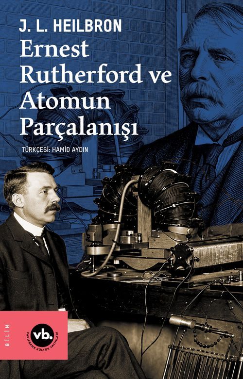 Ernest Rutherford ve Atomun Parcalanisi