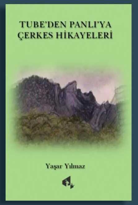 Tube'den Panlı'ya Çerkes Hikayeleri