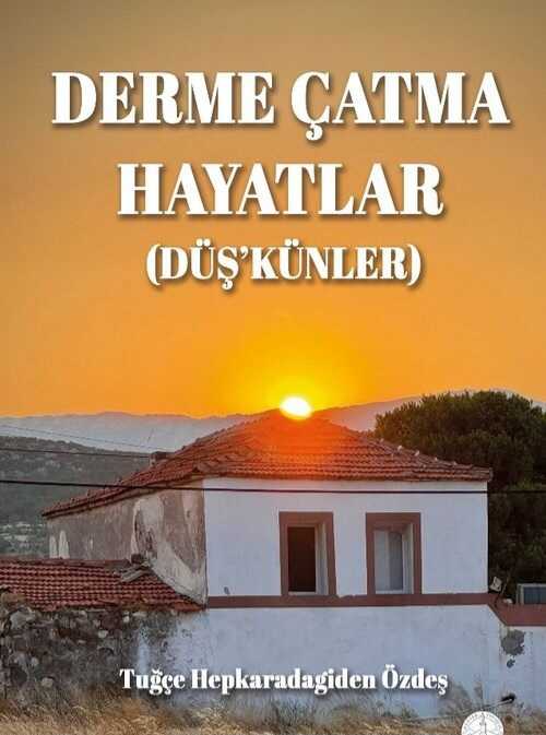 Derme Çatma Hayatlar