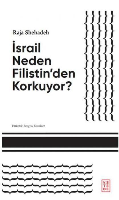 İsrail Neden Filistin’den Korkuyor?