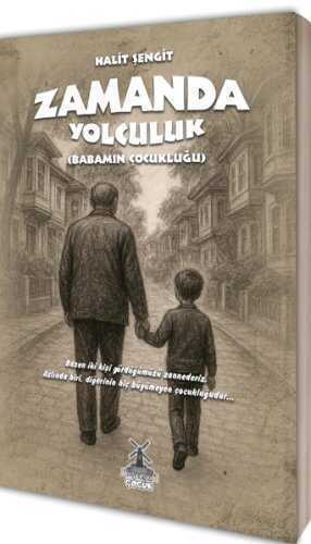 Zamanda Yolculuk (Babamın Çocukluğu)