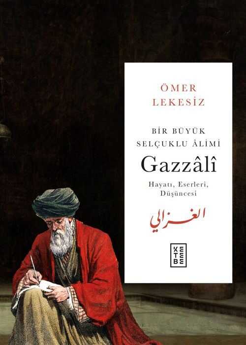 Bir Büyük Selçuklu Âlimi: Gazzalî