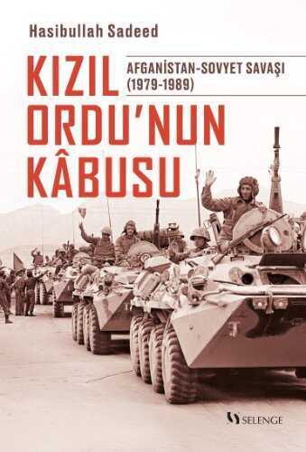 Kızıl Ordu’nun Kabusu  Afganistan-Sovyet Savaşı (1979-1989)