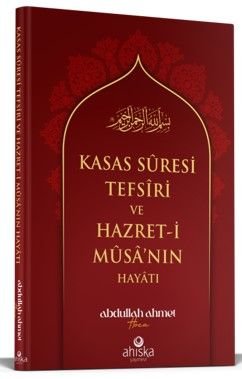 Kasas Suresi Tefsiri ve Hazreti Musanın Hayatı