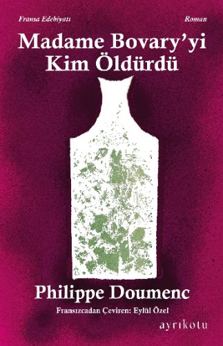 Madame Bovary'yi Kim Öldürdü