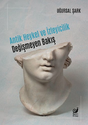 Antik Heykel ve İzleyicilik  Değişmeyen Bakış