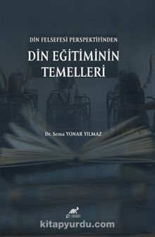 Din Felsefesi Perspektifinden Din Eğitiminin Temelleri