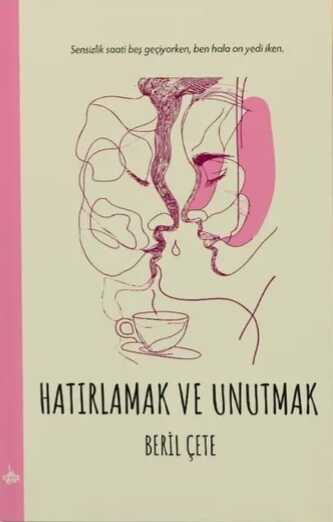 Hatırlamak ve Unutmak