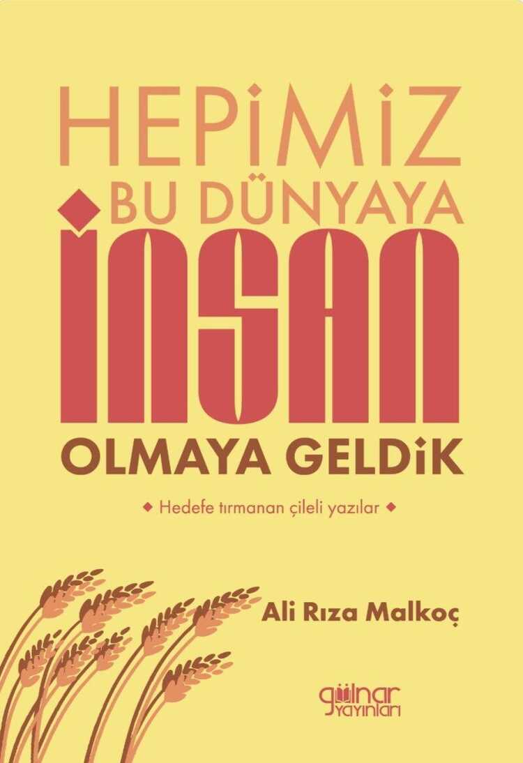 Hepimiz Bu Dünyaya İnsan Olmaya Geldik