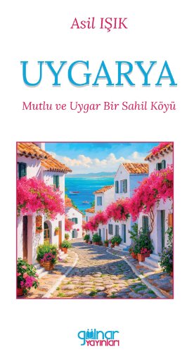 Uygarya “Mutlu ve Uygar Bir Sahil Köyü”