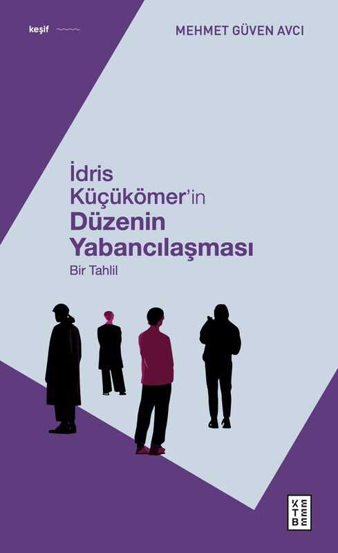 İdris Küçükömer'in Düzenin Yabancılaşması