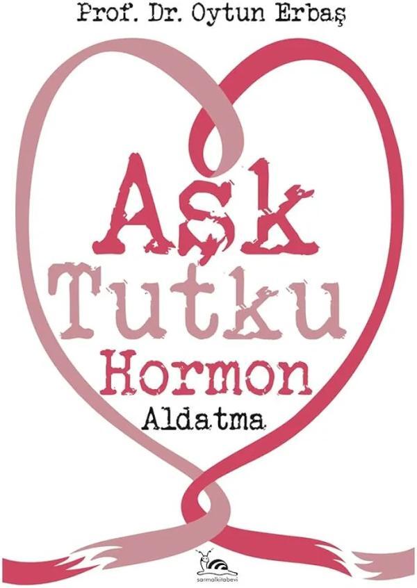 Aşk, Tutku, Hormon, Aldatma