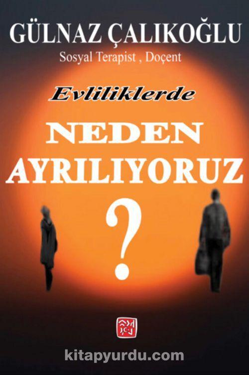 Evliliklerde Neden Ayrılıyoruz?