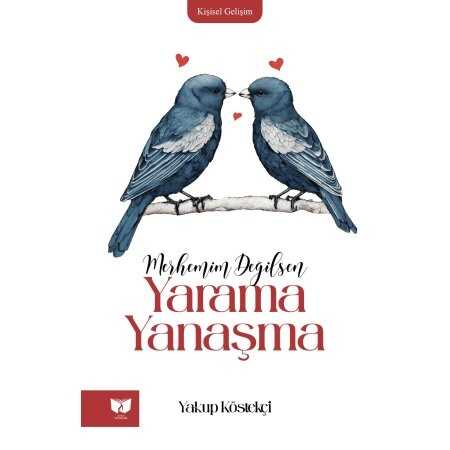 Merhemim Değilsen Yarama Yanaşma