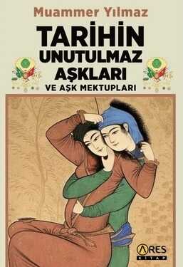 Tarihin Unutulmaz Aşkları ve Aşk Mektupları