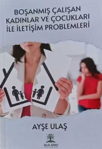 Boşanmış Çalışan Kadınlar ve Çocukları ile İletişim Problemleri