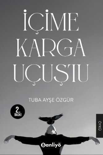 İçime Karga Uçuştu — Tuba Ayşe Özgür