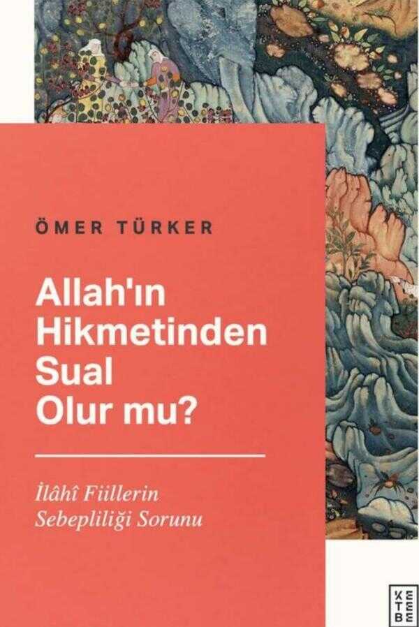 Allah’ın Hikmetinden Sual Olur mu?