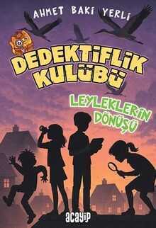 Dedektiflik Kulübü  Leyleklerin Dönüşü
