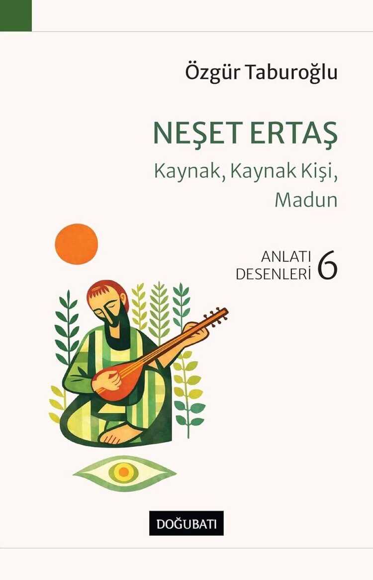 Neşet Ertaş: Kaynak, Kaynak Kişi, Madun