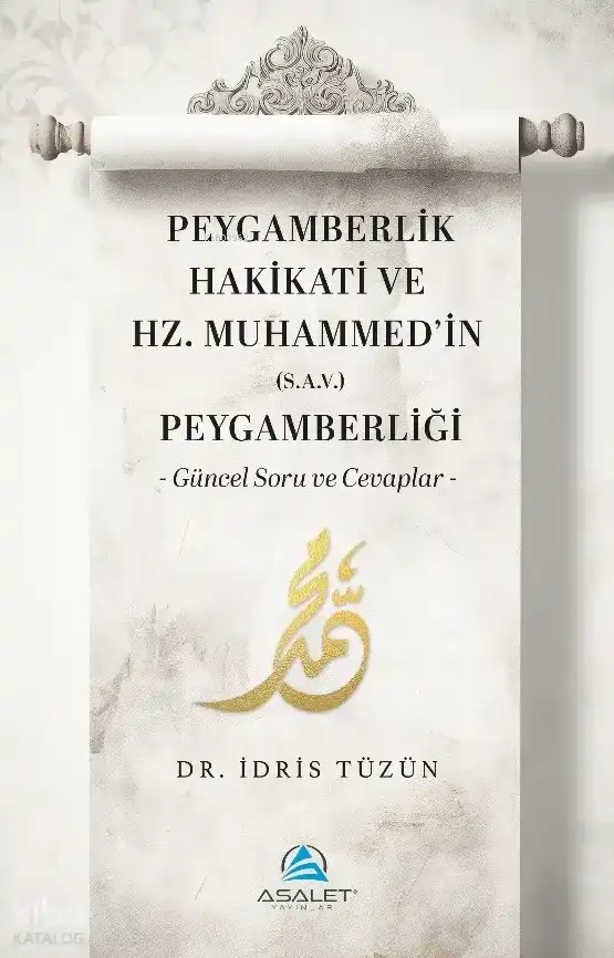 Peygamberlik Hakikati ve Hz. Muhammed'in (S.A.V.) Peygamberliği