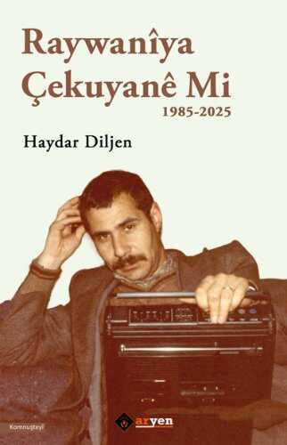 Raywaniya Çekuyane Mi - 1985-2025