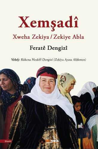Xemşadî - Xweha Zekiya / Zekiye Abla